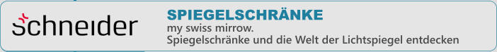 SPIEGELSCHR�NKE my swiss mirrow. Spiegelschr�nke und die Welt der Lichtspiegel entdecken
